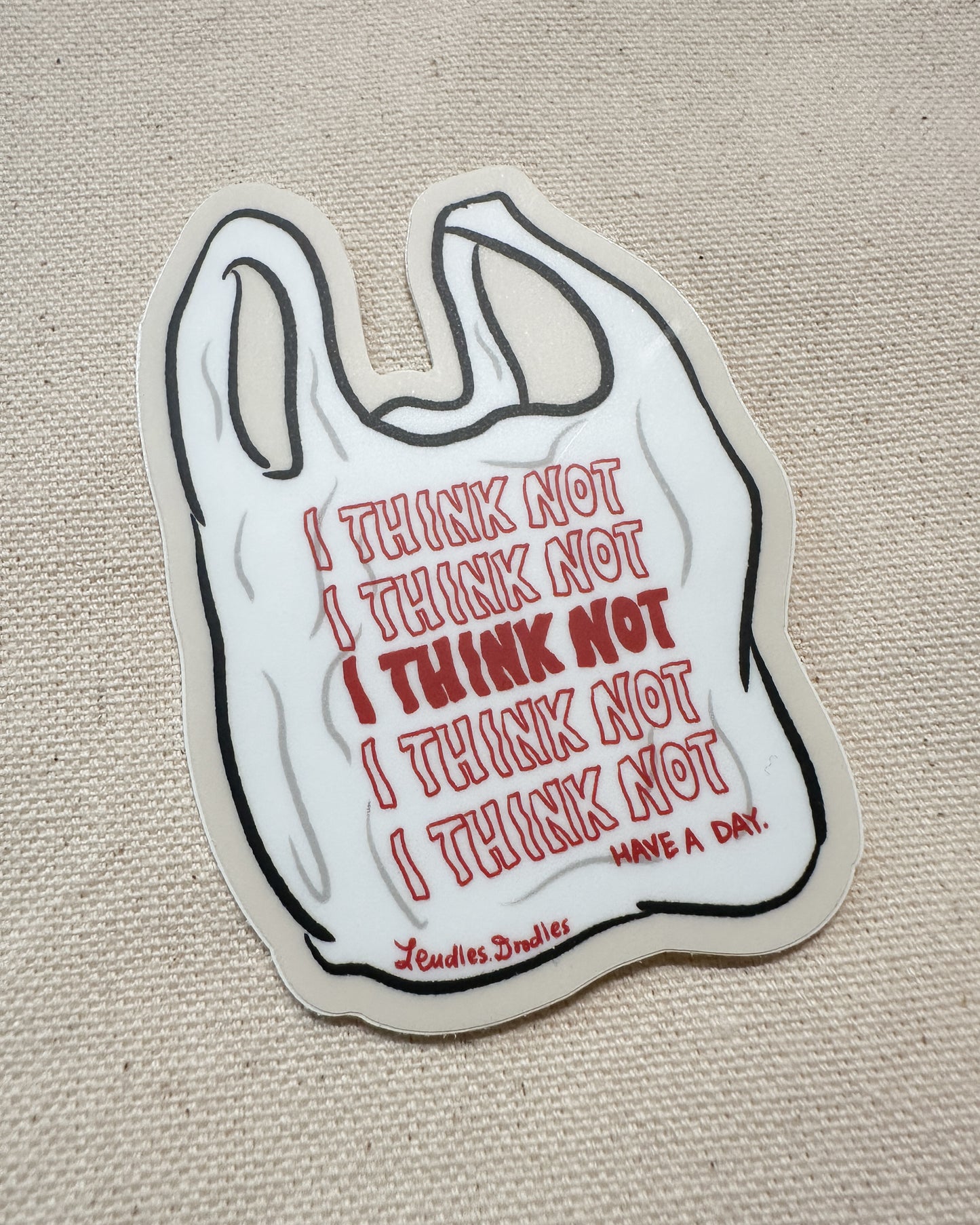 I Think Not Plastic Bag Sticker (Matte)