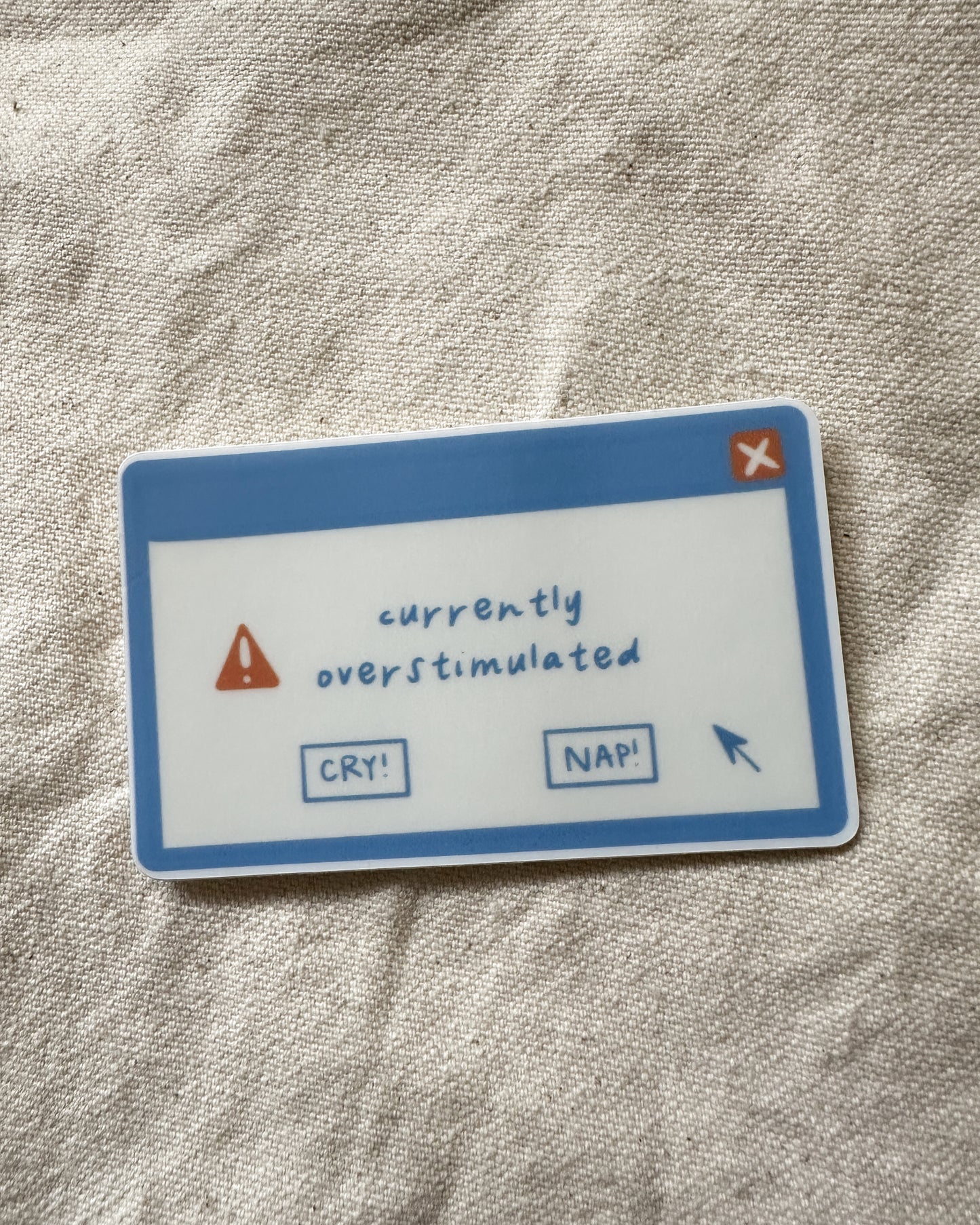 Currently Overstimulated Pop Up Window Sticker (Matte)