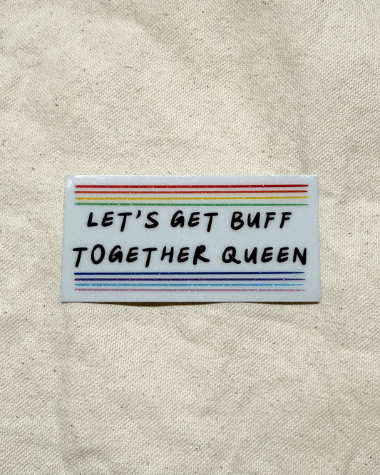 Let's Get Buff Together LGBT Sticker (Glossy)