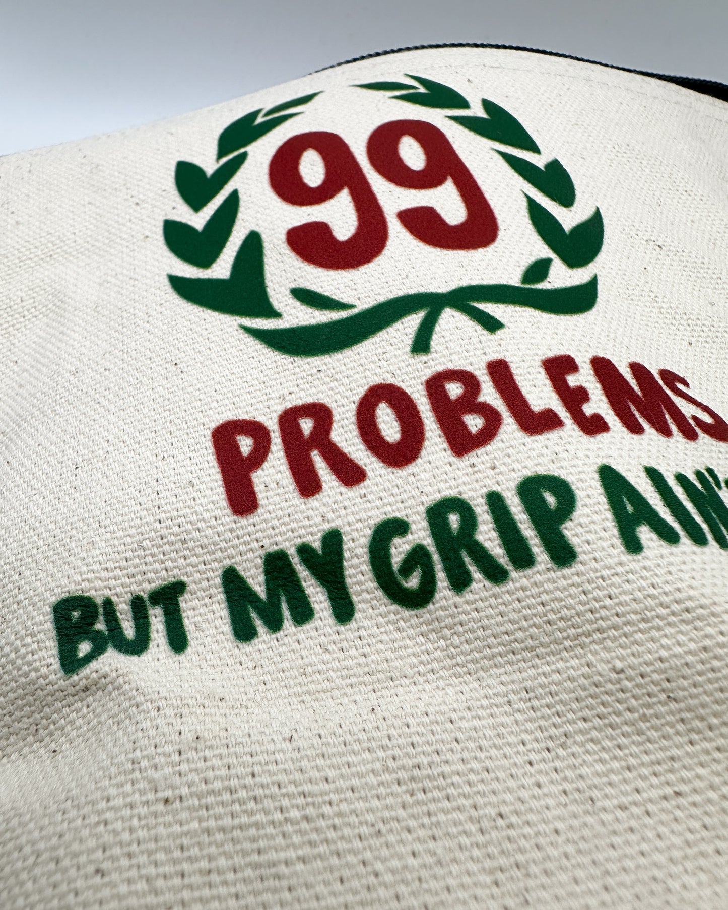 99 Problems Zippered Canvas Pouch Bag