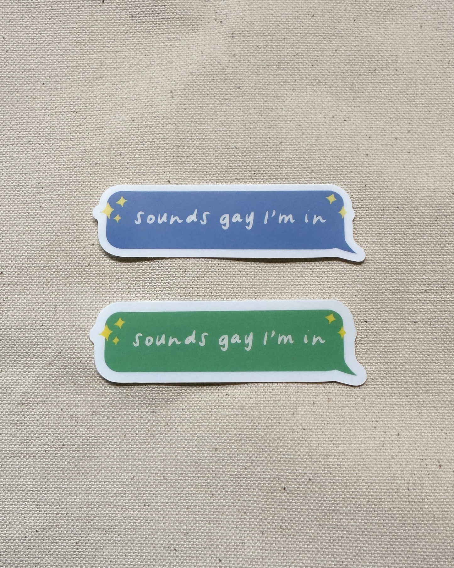 Sounds Gay I'm In Sticker (Matte)