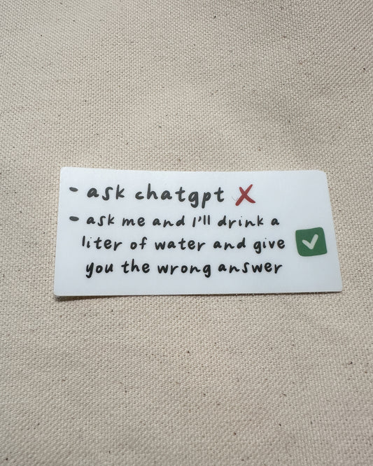 Don't Ask ChatGPT Sticker (Matte)